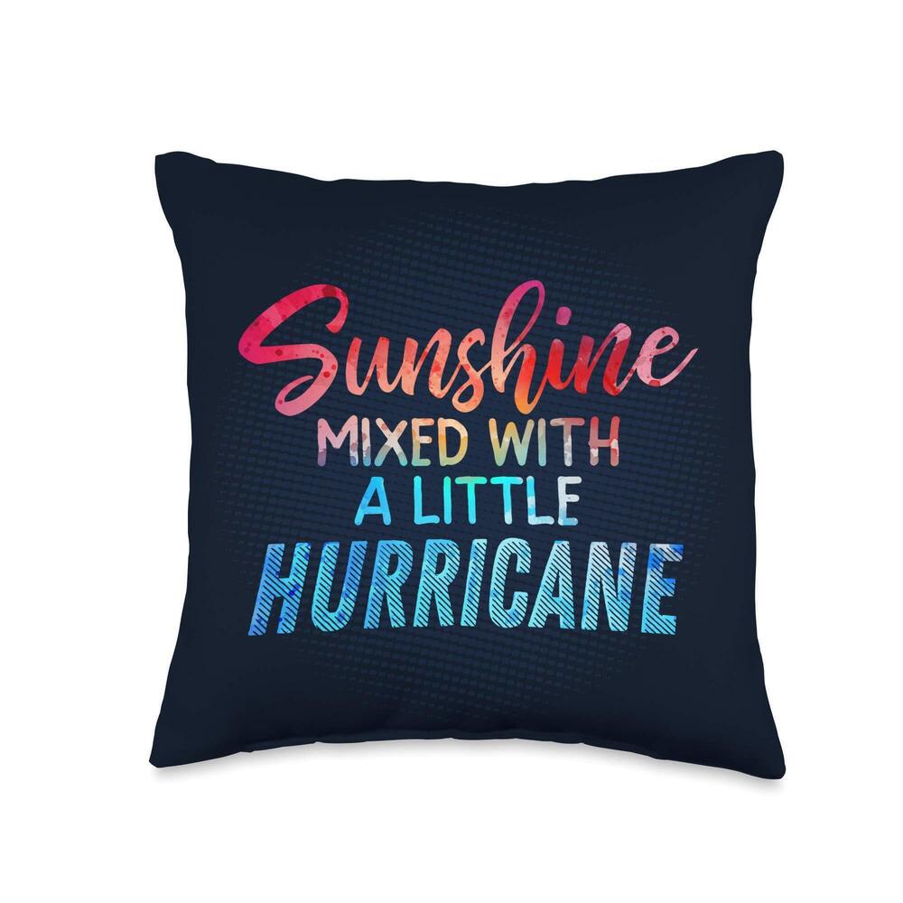 4544 SUNSHINE MIXED WITH LITTLE HURRICANE Funny Positive Message Throw